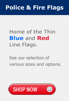 Police and Fire Flags, Thin Blue Line Flags, Thin Red Line Flags